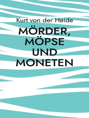 cover image of Mörder, Möpse und Moneten